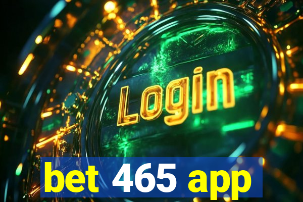 bet 465 app